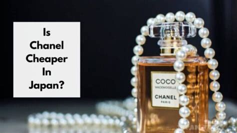 is chanel cheaper in japan